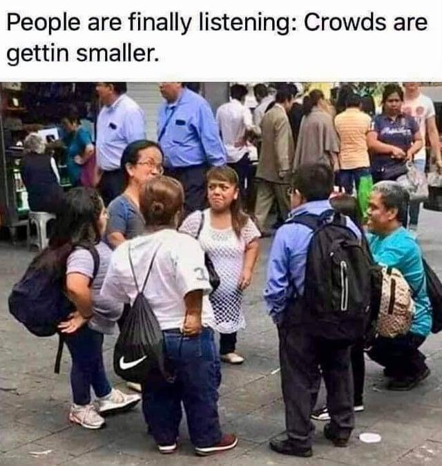 People are finally listening: Crowds are gettin smaller.