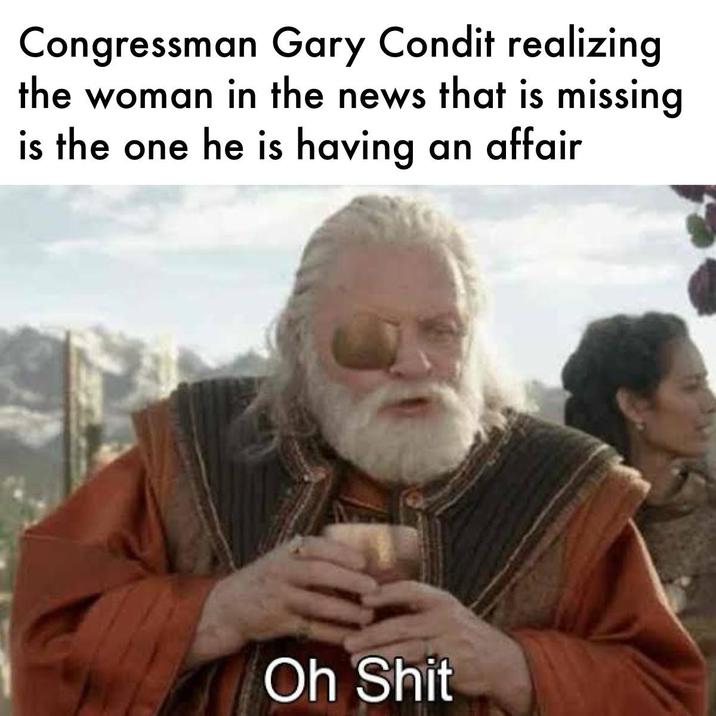 Congressman Gary Condit realizing the woman in the news that is missing is the one he is having an affair Oh S---