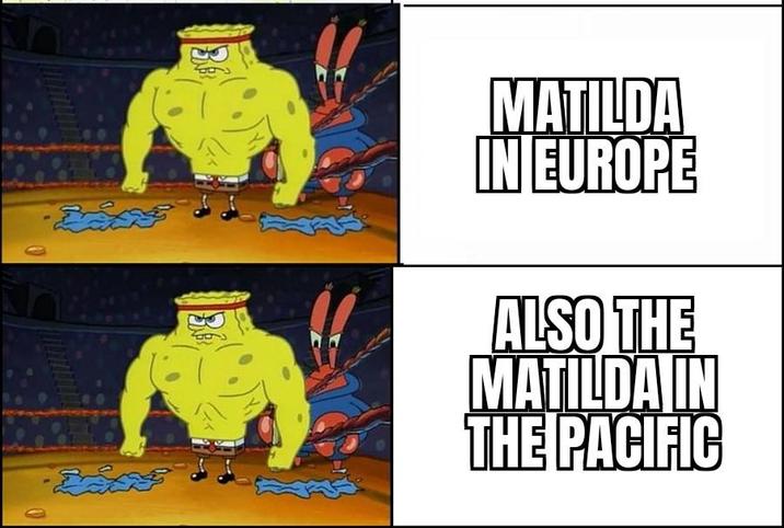 0 MATILDA IN EUROPE ALSO THE MATILDA IN THE PACIFIC