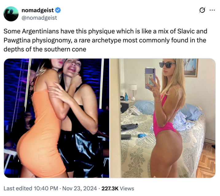 A "tweet":https://knowyourmeme.com/memes/sites/twitter-x reading, "Some Argentinians have this physique which is like a mix of Slavic and Pawgtina physiognomy, a rare archetype most commonly found in the depths of the southern cone."