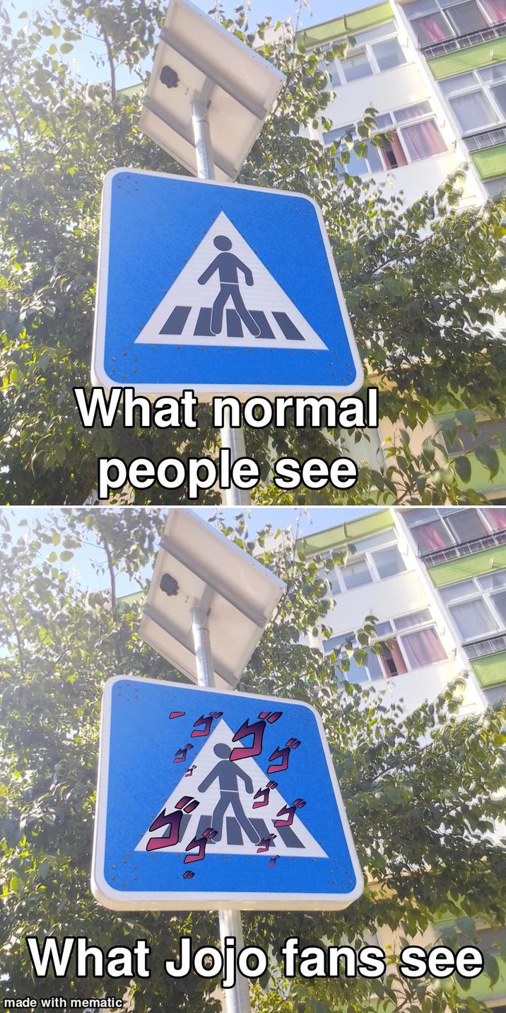 A What normal people see What Jojo fans see made with mematic
