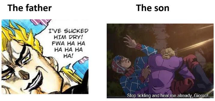 The father I'VE SUCKED HIM DRY! FWA HA HA HA HA HA HA! The son Stop tickling and heal me already, Giomo!