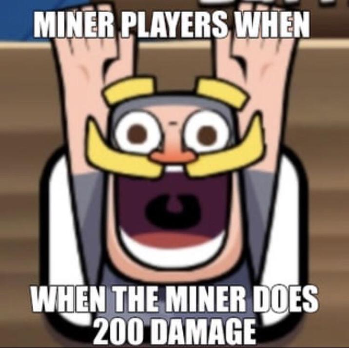 MINER PLAYERS WHEN WHEN THE MINER DOES 200 DAMAGE