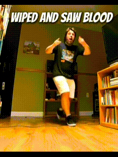 B WIPED AND SAW BLOOD