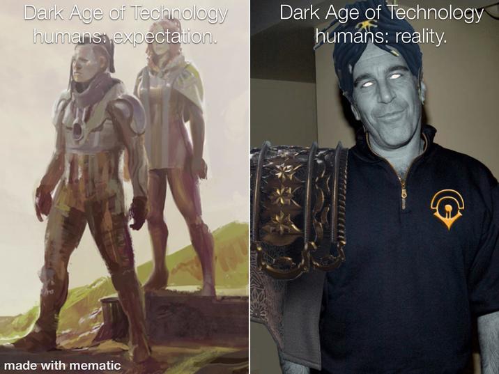 Dark Age of Technology humans: expectation. Dark Age of Technology humans: reality. made with mematic