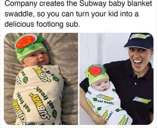 Company creates the Subway baby blanket swaddle, so you can turn your kid into a delicious footlong sub. SUBWAY eat fresh: SUBWAY eat fresh. KUBW SU SUBW eat SUBWAY eat fresh: SUBWAY IRWAY AM •usa4} WAY