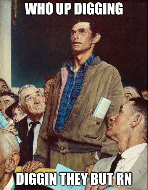 TOW WHO UP DIGGING DIGGIN THEY BUT RN