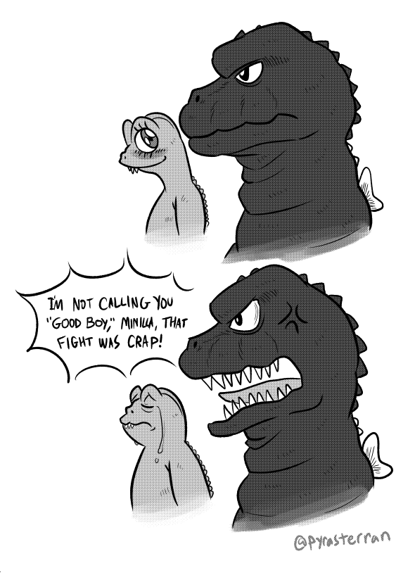 IM NOT CALLING YOU "GOOD BOY," MINILLA, THAT FIGHT WAS CRAP! wwww ΑΑΑΑΑΑ ΛΑ @pyrasterran