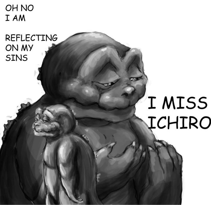 OH NO I AM REFLECTING ON MY SINS I MISS ICHIRO