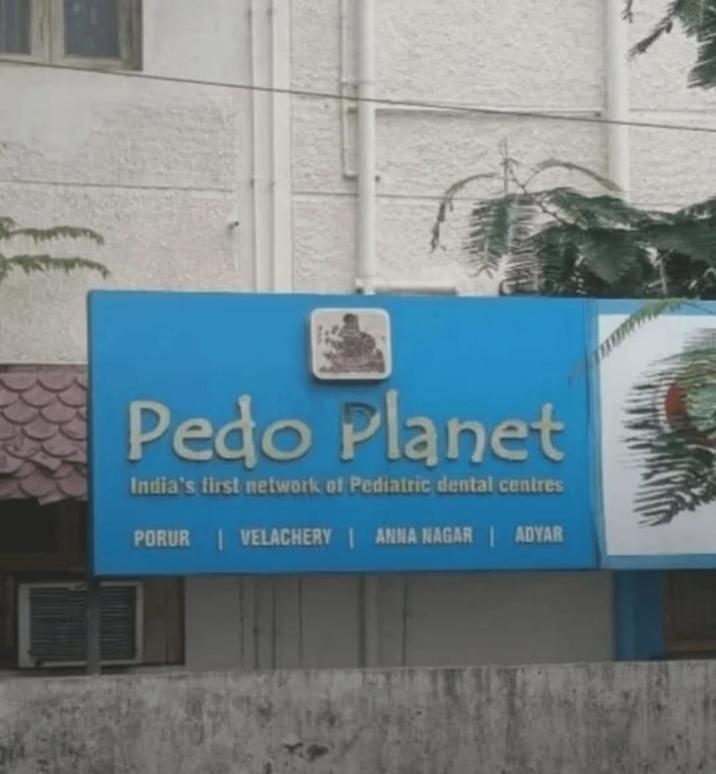P--- Planet India's first network of Pediatric dental centres PORUR VELACHERY | ANNA NAGAR | ADYAR