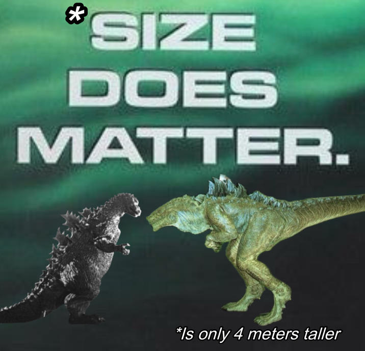 * SIZE DOES MATTER. *Is only 4 meters taller