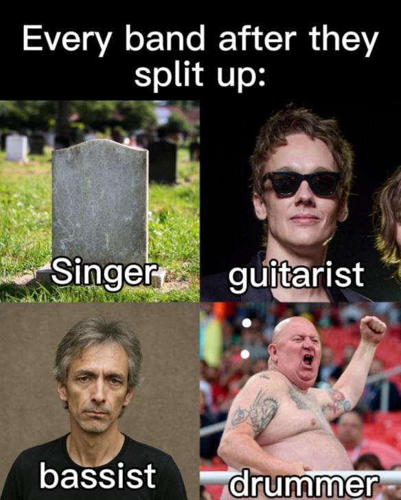 Every band after they split up: Singer guitarist bassist drummer