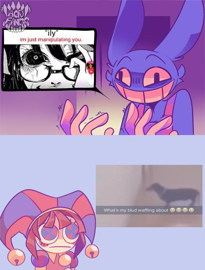 ACV FANG "ily" im just manipulating you. What's my blud waffling about