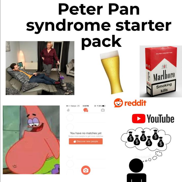 Peter Pan syndrome starter pack FILTER CIGARETTES Marlboro Smoking kills reddit ooo Verizon LTE 6:38 PM @1 69% YouTube You have no matches yet Swipe more people to get more matches Discover new people O