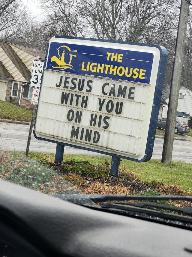 SPE LIM ர் THE LIGHTHOUSE 3 JESUS CAME NO PARKIN THIS SI WITH YOU ON HIS MIND