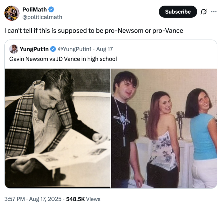 A "tweet":https://knowyourmeme.com/memes/sites/twitter-x comparing the high school photos of California Governor "Gavin Newsom":https://knowyourmeme.com/memes/people/gavin-newsom and "U.S.":https://knowyourmeme.com/memes/cultures/united-states-of-america Vice President "J.D. Vance":https://knowyourmeme.com/memes/people/jd-vance, which, overall, likened Newsom as a ""Chad":https://knowyourmeme.com/memes/chad" and Vance as a ""Chud":https://knowyourmeme.com/memes/chud" or "nerd."