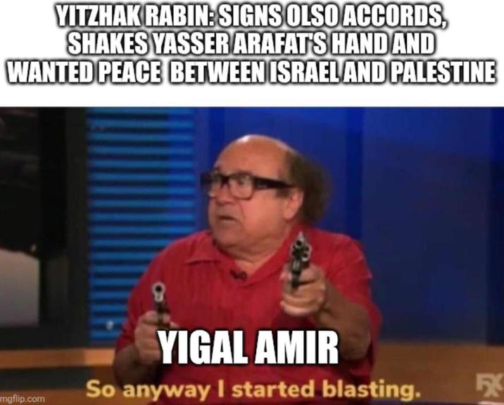 YITZHAK RABIN: SIGNS OLSO ACCORDS, SHAKES YASSER ARAFAT'S HAND AND WANTED PEACE BETWEEN ISRAEL AND PALESTINE YIGAL AMIR So anyway I started blasting. 5X mgflip.com
