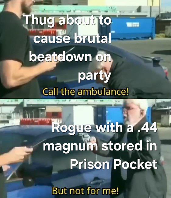 Thug about to cause brutal beatdown on party Call the ambulance! Rogue with a .44 magnum stored in Prison Pocket But not for me!
