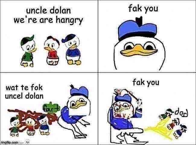 uncle dolan we're are hangry fak you wat te fok uncel dolan fak you 7 ded nglip.co