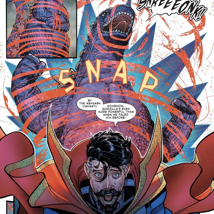 SNA P BY THE #@%#@$ VISHANTI! SOMEHOW, GODZILLA'S EVEN MORE POWERFUL THAN WHEN WE FACED HIM BEFORE! VWIT