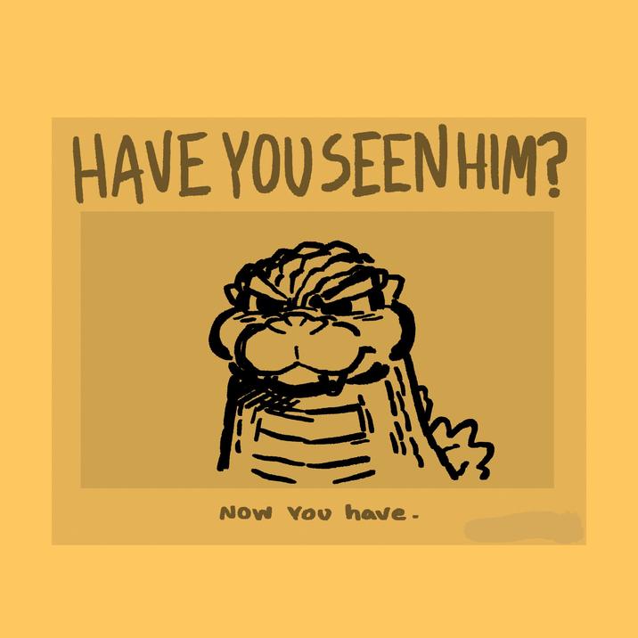HAVE YOU SEEN HIM? NOW YOU have.