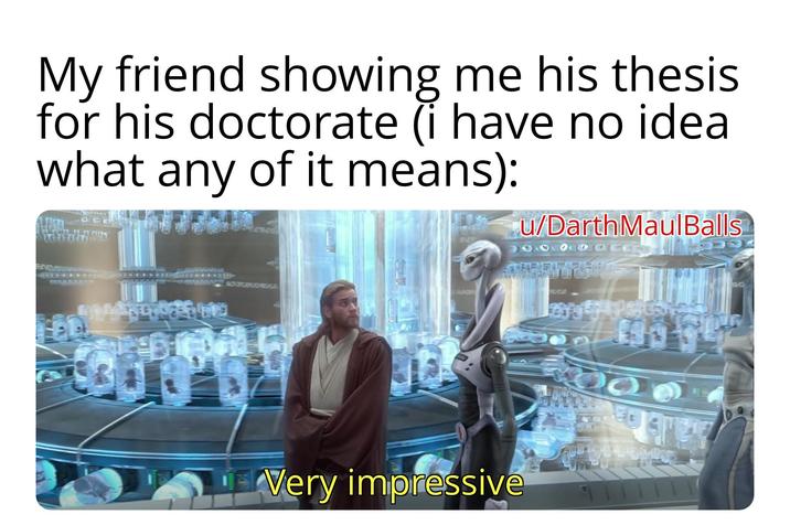 My friend showing me his thesis for his doctorate (i have no idea what any of it means): u/Darth MaulBalls MAT KARAR CHICHIGA Very impressive