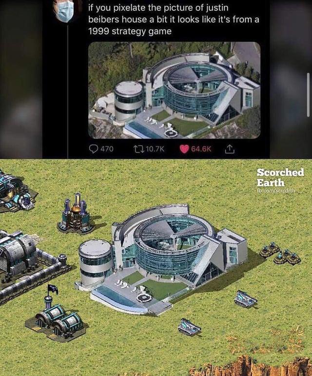 if you pixelate the picture of justin beibers house a bit it looks like it's from a 1999 strategy game 470 10.7K 64.6K ↑ Scorched Earth fb.com/scrcdrth