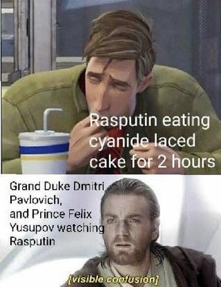 Rasputin eating cyanide laced cake for 2 hours Grand Duke Dmitri Pavlovich, and Prince Felix Yusupov watching Rasputin [visible confusion]