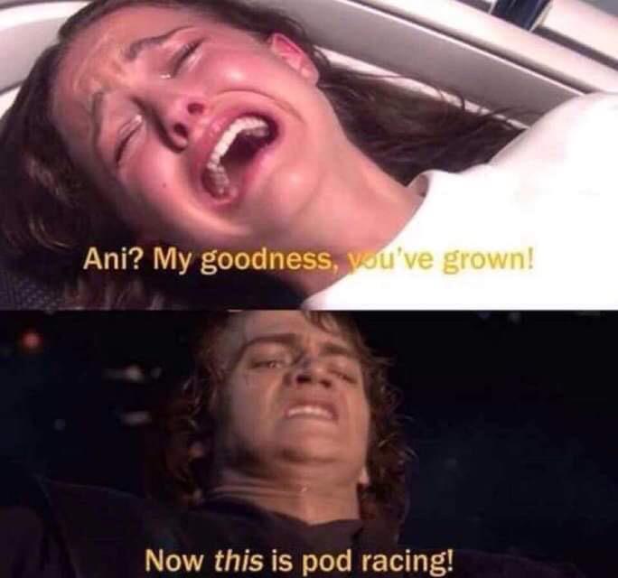 Ani? My goodness, you've grown! Now this is pod racing!