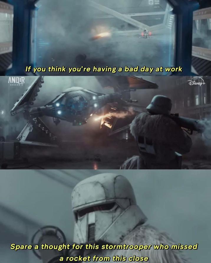 ANDOR SEASON 2 If you think you're having a bad day at work DISNEY+ Spare a thought for this stormtrooper who missed a rocket from this close