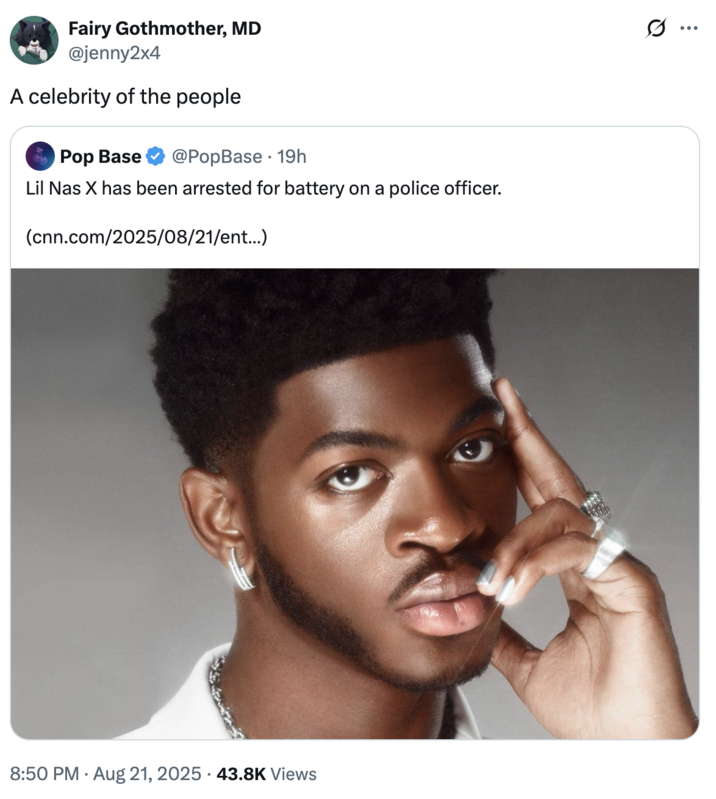 A "quote-tweet":https://knowyourmeme.com/memes/quote-retweets-qrts joking about "Lil Nas X":https://knowyourmeme.com/memes/people/lil-nas-x getting arrested and hospitalized in late August 2025, following a "viral video":https://knowyourmeme.com/memes/viral-videos of him walking down an LA street in underwear and cowboy boots.