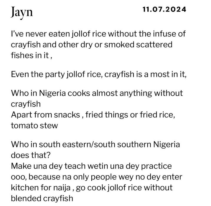 Jayn 11.07.2024 I've never eaten jollof rice without the infuse of crayfish and other dry or smoked scattered fishes in it, Even the party jollof rice, crayfish is a most in it, Who in Nigeria cooks almost anything without crayfish Apart from snacks, fried things or fried rice, tomato stew Who in south eastern/south southern Nigeria does that? Make una dey teach wetin una dey practice ooo, because na only people wey no dey enter kitchen for naija, go cook jollof rice without blended crayfish