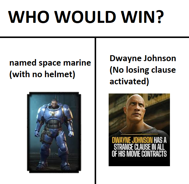 WHO WOULD WIN? Dwayne Johnson named space marine (with no helmet) (No losing clause activated) DWAYNE JOHNSON HAS A STRANGE CLAUSE IN ALL OF HIS MOVIE CONTRACTS