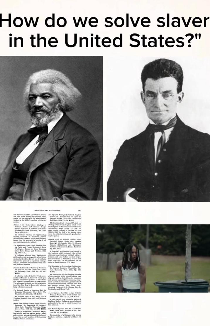 How do we solve slaver in the United States?" 300 NOTES AND BIOGRAPHY appeared in 1948. Considerable revises The Land Wings of Frederick Douglass has been made, taking to act vete and he one of the start arch Sedinge in the Geld of Amicas pelties sol parti P&F (New York: Tatematicol Publishers 1955 Pp 524 $5.00) The fourth and lust volume of The Pls in the wide range in Writings of Frederick Douglas, which c Her A. Teas (New York: Mow-il Bock Company, Ten 1066 Pp. x 6821) 19th-tury Nepo kader. The Sest 114 provide a rumé of Desglas te bem 1865 to 1895, the bulk of the value aling materie polising the period pe opinion, pand the party Open Plan National Leaders Final ytes from the writings of a long lot of The Wing Pages: Basic Section from the Public and Prize Wrongs of Gag Working Tors ar Ses Pacovs (New York: Harper sad brothers, 1966 P68475) A jedinicsertion frem Washington's ples prissie writings with a brief intes dut by the editor. Parte 1 and 11 at for, mapeively, persal and political wing Part tilectis of maxine, toes, and brief opini Franklin D. Reas of New bia University P 1858. Py all, 327. 100) Telical per Beries 1985. Is portember 10, BY ANOLD Oass (Phidelphis and Washington Pp. x 236) A looma, walligraphed final report of she Tate, which reviewed "the publ titude toward national political, military, do and labor ses sed their rep sive intitaties, as dailosed by apalon polls from 1000-1351 2 pepared for the Oe of Naval Beach & Navy The Meption of the American D Br a DN (Cambridge: Har vad University Prom 1955 Pp. 182 $4.00) Ant of the changing atte A wholly sidy of the New York g of the Anies palic toward bo ship of Franklin D. Bove I kicherte published portidal and opinises expeed is awpeper, ad per pace of the The lafones of Al Baith and the farmbadow tarial policie as stred The Ram Family of Spomere Hi De Hea Rae (New York: The Marnilla C. 1954 Pp 415 85.00) Aa istinate view of the family of Theadors Boot from 1887 until his death 1910. same, and other pablations, particularly at epine Gesel, Jeba Jab Aator, Corsels Vanderbilt, J. P. Meegsa, Jahn D. Rockefeller, and Henry Foel And J Sy on Apr. Br J WIL WAR (New York: Ouled Un verity Pre 1888. P. x, 274 8475) of A brief analysis by a sivity te English of Andrew Jackson as an stedet Ses Bald Lawyer, acial Bestiat and sybel of the age to which his same ha Jale stacked (New York: Celebis University, King's Ces 135s Py, siv, 27. 85.00) The lie of so miness Casseries lawyer legal acholar and teacher, writer, Judg Ta Agrarias e De Vase Wo WARD (New York: Rinehart & Co, la 1955 P, 518 85.00) The episting of a biography of a fam lag and was as arly president of the Aries Boothers patas originally pubbed in Political Science Asiatie