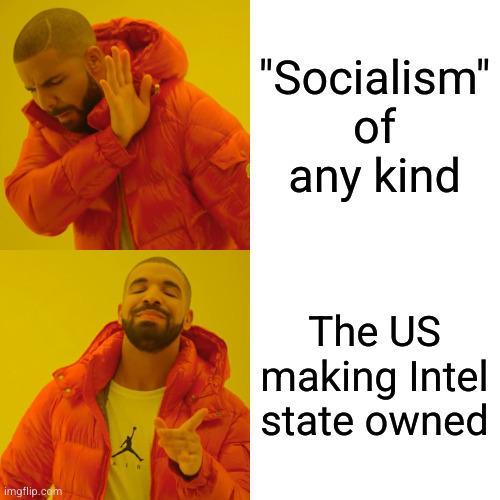 imgflip.com "Socialism" of any kind The US making Intel state owned