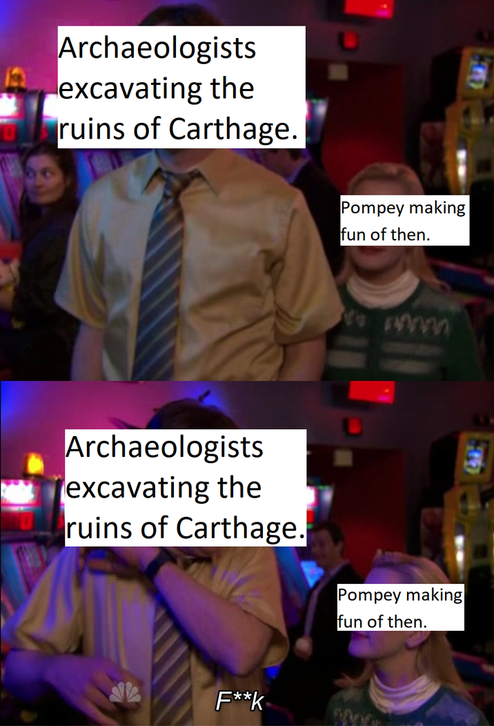 Archaeologists excavating the ruins of Carthage. Pompey making fun of then. wwwww Archaeologists excavating the ruins of Carthage. Pompey making fun of then. F**k
