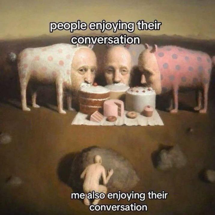people enjoying their conversation me also enjoying their conversation