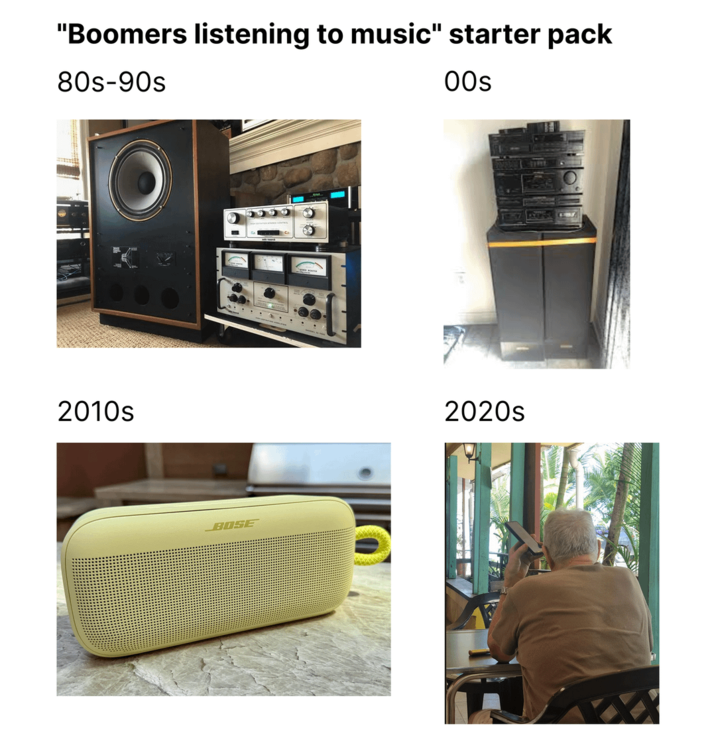 "Boomers listening to music" starter pack 80s-90s 2010s BOSE 00s 2020s