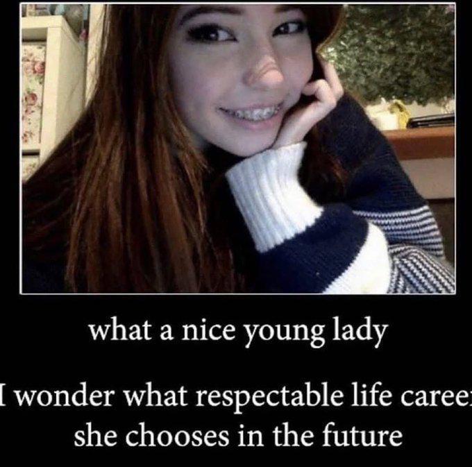what a nice young lady I wonder what respectable life caree: she chooses in the future