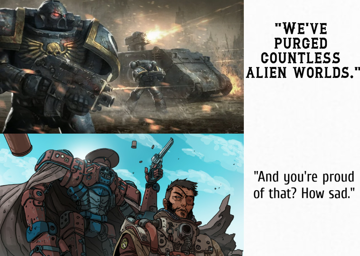 "WE'VE PURGED COUNTLESS ALIEN WORLDS." "And you're proud of that? How sad."