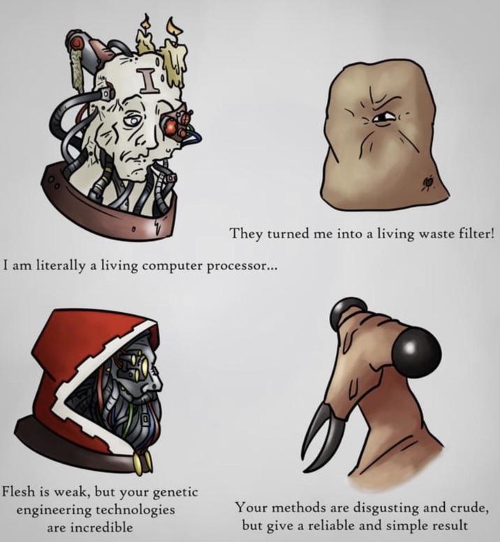 They turned me into a living waste filter! I am literally a living computer processor... Flesh is weak, but your genetic engineering technologies are incredible Your methods are disgusting and crude, but give a reliable and simple result