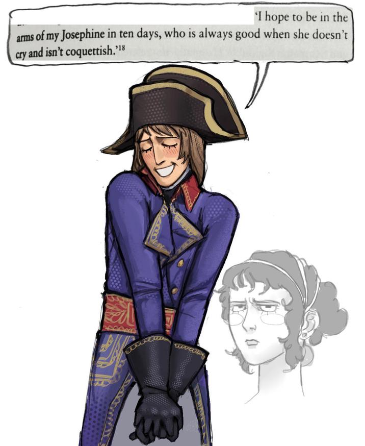 'I hope to be in the arms of my Josephine in ten days, who is always good when she doesn't cry and isn't coquettish.'18