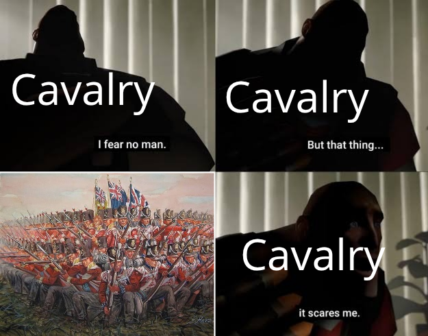 Cavalry I fear no man. Cavalry But that thing... Cavalry it scares me.