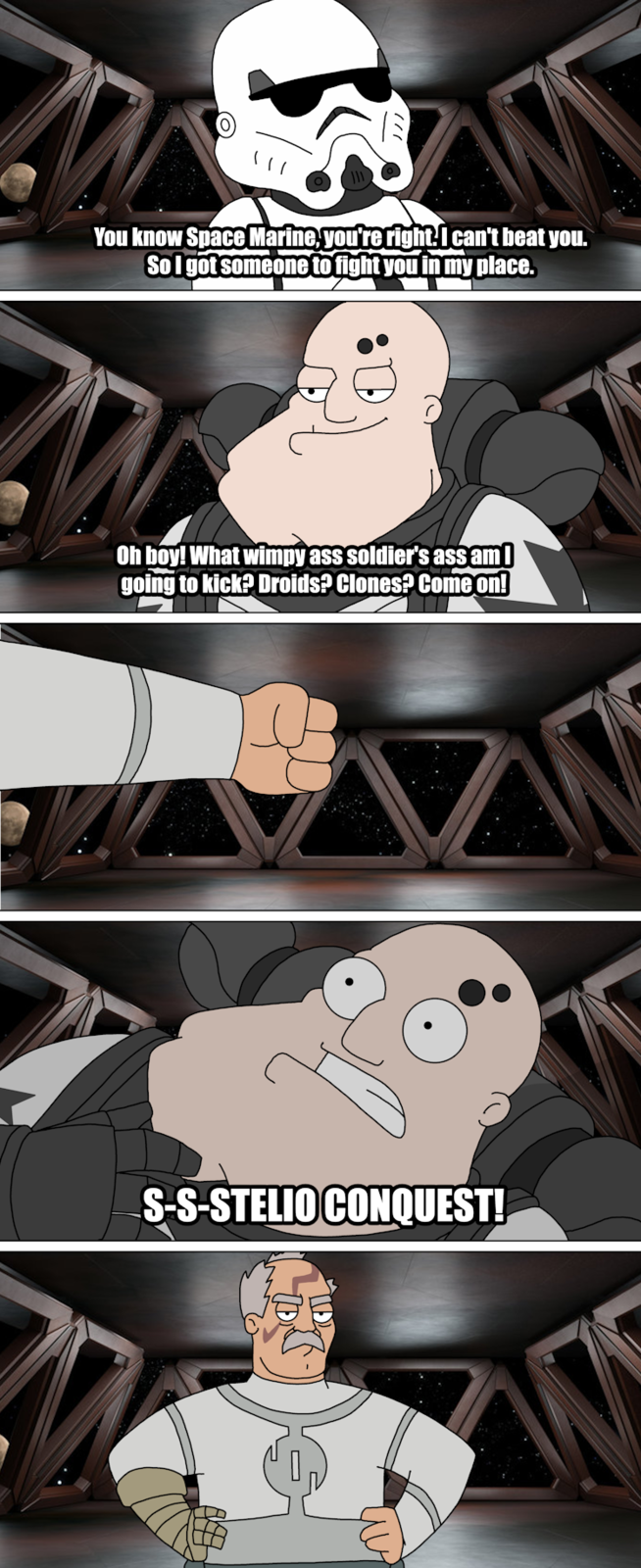 You know Space Marine, you're right. I can't beat you. So I got someone to fight you in my place. Oh boy! What wimpy ass soldier's ass am going to kick? Droids? Clones? Come on! S-S-STELIO CONQUEST!