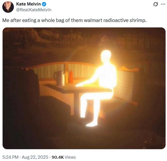Kate Melvin @RealKateMelvin Me after eating a whole bag of them walmart radioactive shrimp. 5:24 PM - Aug 22, 2025 90.4K Views Q