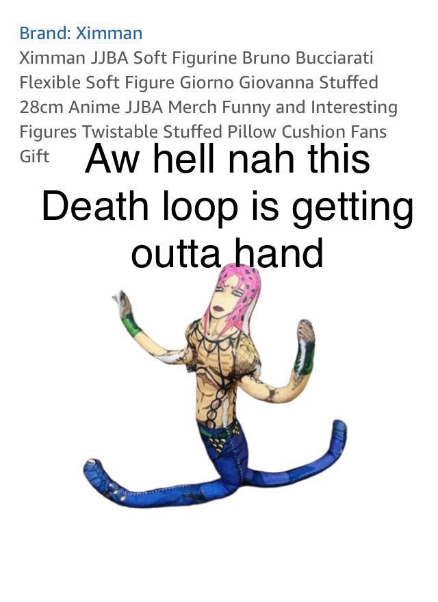 Brand: Ximman Ximman JJBA Soft Figurine Bruno Bucciarati Flexible Soft Figure Giorno Giovanna Stuffed 28cm Anime JJBA Merch Funny and Interesting Figures Twistable Stuffed Pillow Cushion Fans Gift Aw hell nah this Death loop is getting outta hand