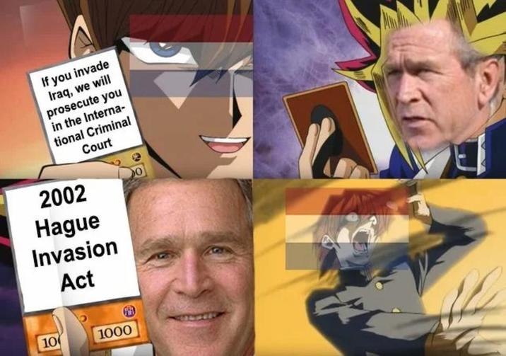 If you invade Iraq, we will prosecute you in the Interna- tional Criminal Court 2002 Hague Invasion Act 10 1000