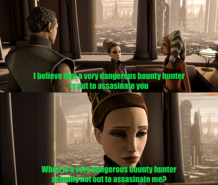 I believe that a very dangerous bounty hunter is out to assasinate you Wheir is a very dangerous bounty hunter actually not out to assasinate me? u/hjalle1