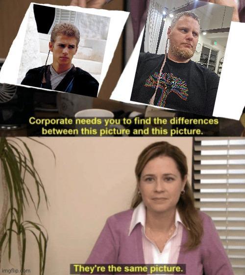 Corporate needs you to find the differences between this picture and this picture. imgflip.com They're the same picture.