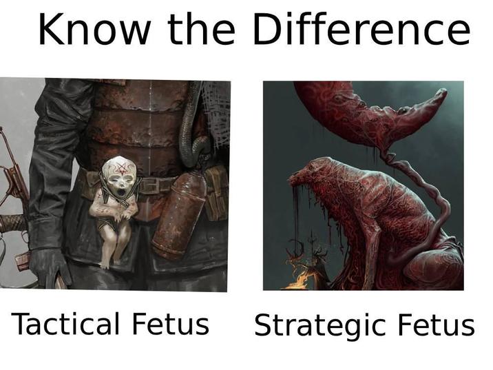 Know the Difference Tactical Fetus Strategic Fetus